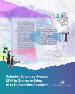 Schmidt Sciences Awards $11M For AI In Humanities